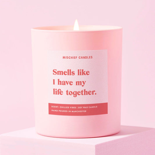 Funny Gift Candle Smells Like I Have My Life Together