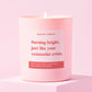 Funny Friend Gift Soy Wax Candle Burning Bright Existential Crisis