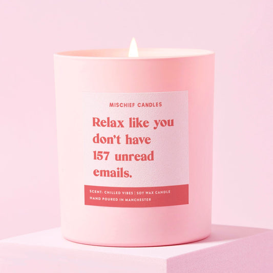 Funny Gift Soy Wax Candle Relax Like You Don't Have Unread Emails