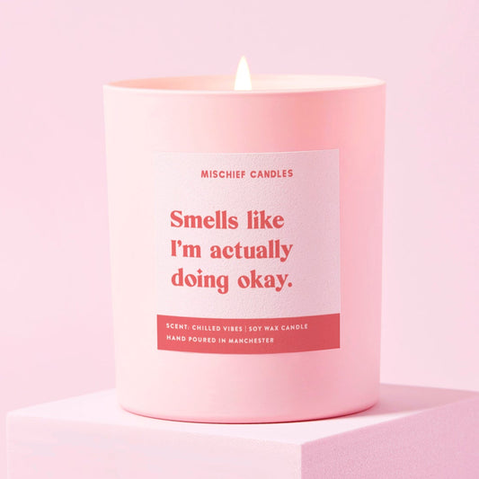 Funny Self-Care Gift Candle Smells Like I’m Actually Doing Okay