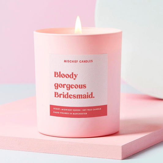 Funny Bridesmaid Gift Candle Bloody Gorgeous Bridesmaid