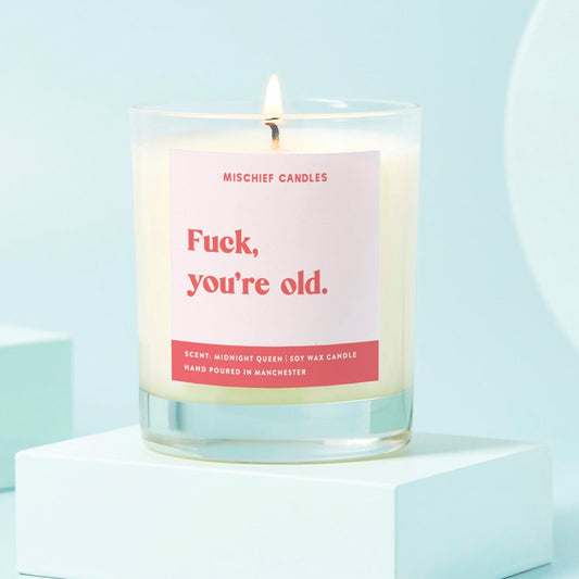 Birthday Gift For Her Funny Birthday Gift Fuck You're Old Candle