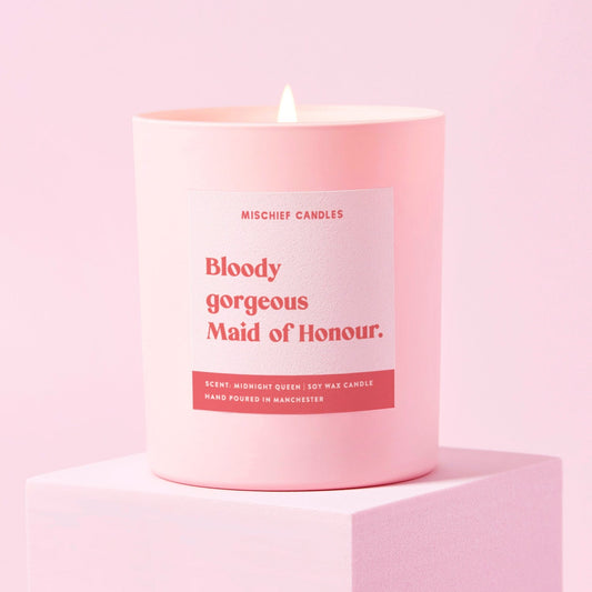 Funny Maid of Honour Gift Candle Bloody Gorgeous Maid of Honour