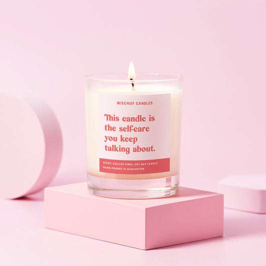 Funny Well-Being Gift Soy Wax Candle The Self-Care You Keep Talking About