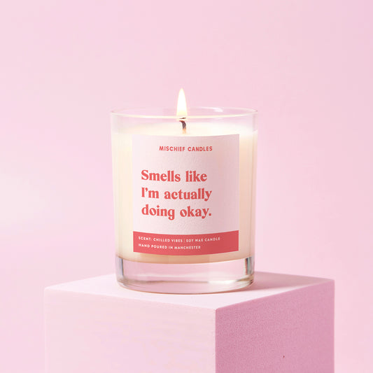 Funny Self-Care Gift Candle Smells Like I’m Actually Doing Okay