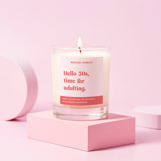 Funny 30th Birthday Gift Soy Wax Candle Hello 30s Time For Adulting