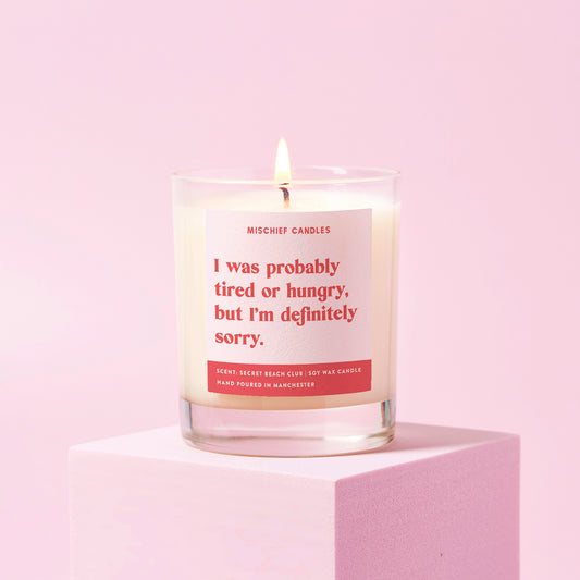 Funny Apology Gift Candle Tired or Hungry Definitely Sorry